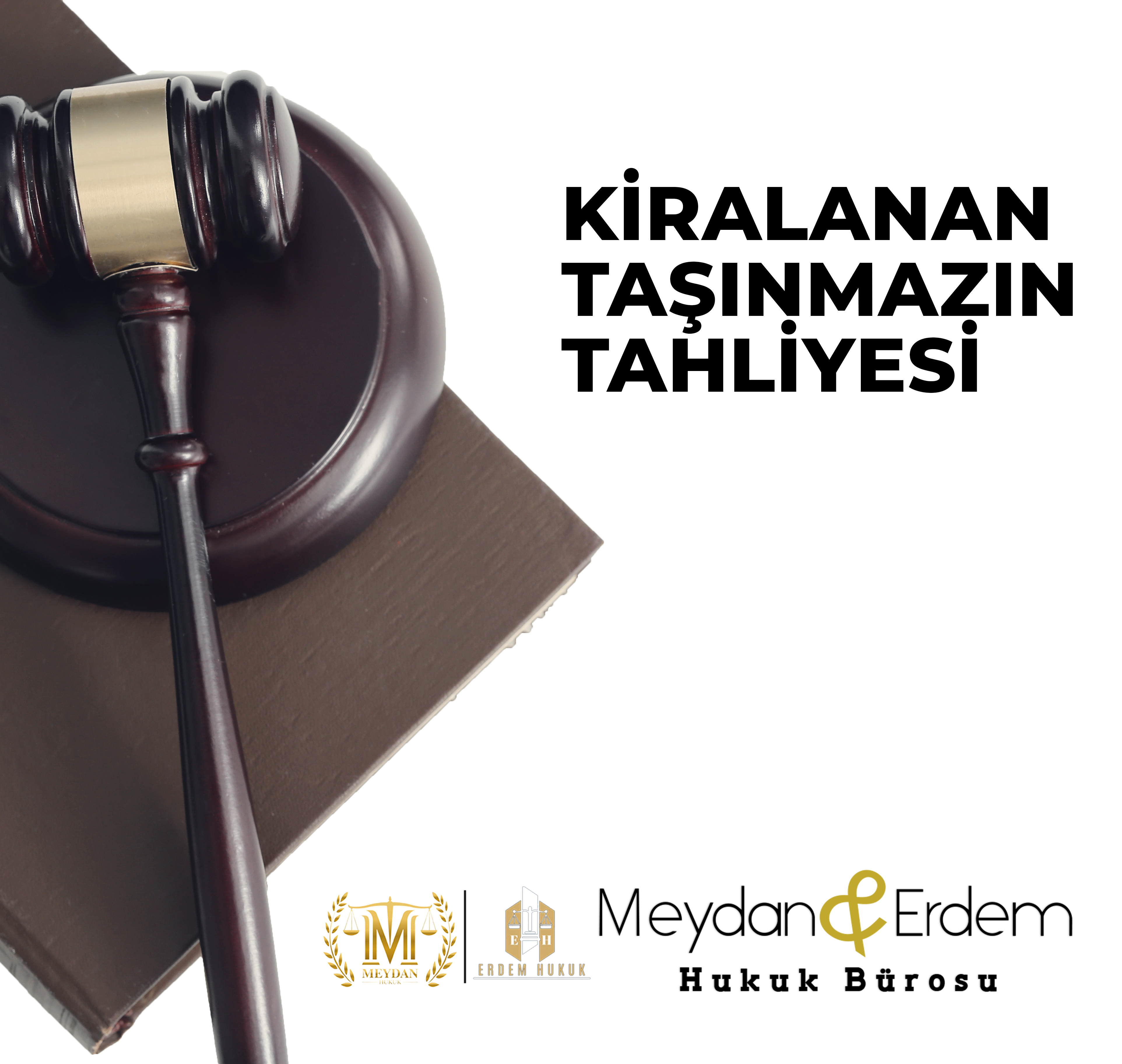 KİRALANAN TAŞINMAZIN TAHLİYESİe